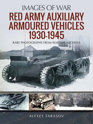 cover image of Red Army Auxiliary Armoured Vehicles, 1930–1945